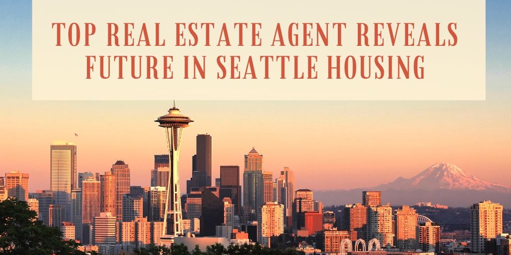 Top Real Estate Agent Reveals Future in Seattle Housing 2 5 Reasons To Consider Homes Outside Your Price Range 7