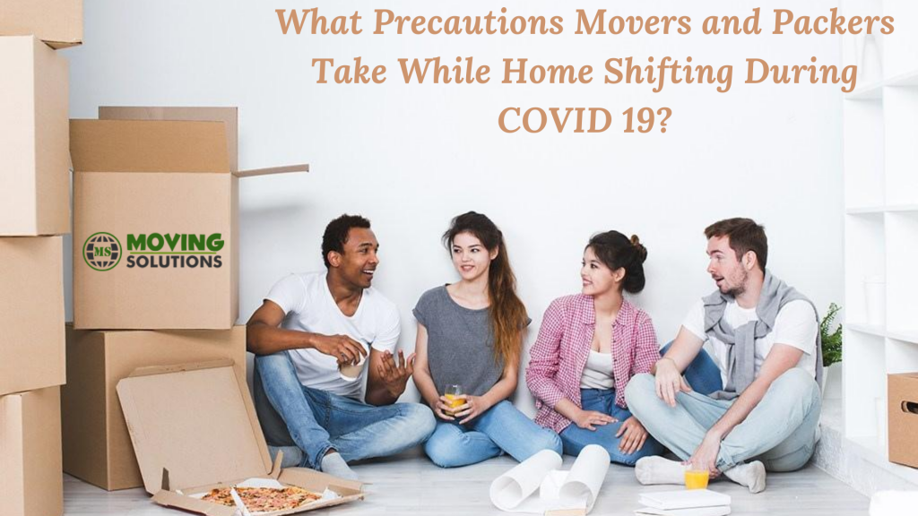 What Precautions Movers and Packers Take While Home Shifting During COVID 19? 1 What Precautions Movers And Packers Take While Home Shifting During Covid 19