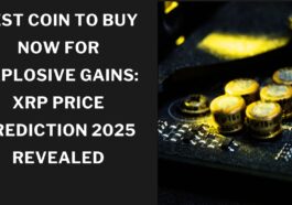 Best Coin to Buy Now for Explosive Gains XRP Price Prediction 2025 Revealed